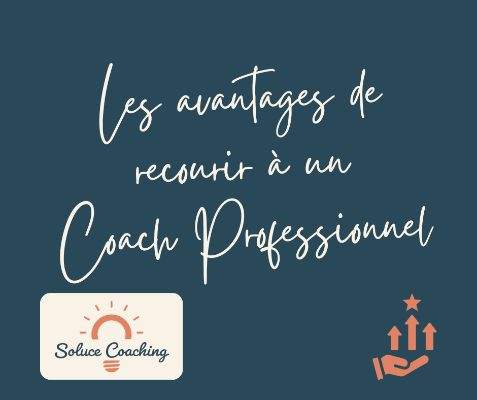 Les avantages incontestables de recourir à un Coach Professionnel pour maximiser votre potentiel